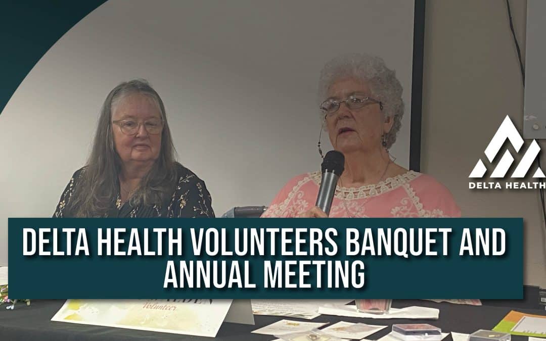 Delta Health Volunteers Banquet and Annual Meeting