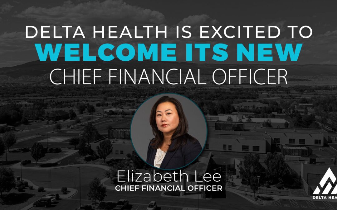 Delta Health Welcomes New Chief Financial Officer, Elizabeth (“Lisa”) Lee