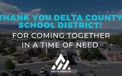 Delta Health and Delta County School District Come Together In Time of Need
