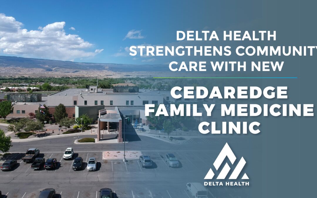 Delta Health Strengthens Community Care with New Cedaredge Family Medicine Clinic