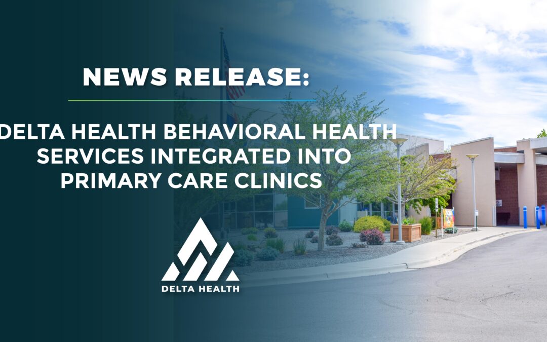 Delta Health Behavioral Health Services Integrated into Primary Care Clinics